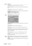 Page 17ViewSonicVG2428wm 14
Control Explanation
Sharpness adjusts the clarity and focus of the screen image.
Dynamic Contrast allows the user to turn the contrast ratio enhancement on or 
off.
Aspect ratio Selects the image size for 4:3 and full screen.
ECO Mode provides the lower power consumption by reducing the brightness. 
Standard: The default brightness setting.
Optimize: Decreases the brightness by 25 %.
Conserve: Decreases the brightness by 50 %.
Setup Menu displays the menu shown below:
Language Select...