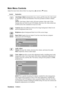 Page 14ViewSonicVG932m 12
Main Menu Controls
Adjust the menu items shown below by using the up  and down  buttons.
Control Explanation
Auto Image Adjust automatically sizes, centers, and fine tunes the video signal 
to eliminate waviness and distortion. Press the [2] button to obtain a sharper 
image.
NOTE: Auto Image Adjust works with most common video cards. If this 
function does not work on your LCD display, then lower the video refresh rate 
to 60 Hz and set the resolution to its pre-set value.
Contrast...