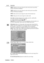 Page 15ViewSonicVG932m 13
Control Explanation
9300K-Adds blue to the screen image for cooler white (used in most office 
settings with fluorescent lighting).
7500K-Adds blue to the screen image for cooler white (used in most office 
settings with fluorescent lighting).
6500K-Adds red to the screen image for warmer white and richer red.
5000K-Adds green to the screen image for a darker color.
User Color Individual adjustments for red (R), green (G), and blue (B).
1.To select color (R, G or B) press button [2]....