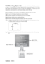 Page 9ViewSonicVG932m 7
Wall Mounting (Optional) For use only with UL Listed Wall Mount Bracket
To obtain a wall-mounting kit or height adjustment base, contact ViewSonic
® or your local
dealer. Refer to the instructions that come with the base mounting kit. To convert your LCD
display from a desk-mounted to a wall-mounted display, do the following:
Step 1.Verify that the power button is turned Off, then disconnect the power cord.
Step 2.Lay the LCD display face down on a towel or blanket.
Step 3.Remove the...