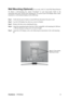 Page 12ViewSonicVP2250wb 9
Wall Mounting (Optional) For use only with UL Listed Wall Mount Bracket
To obtain a wall-mounting kit, contact ViewSonic
® or your local dealer. Refer to the
instructions that come with the base mounting kit. To convert your LCD display from a desk-
mounted to a wall-mounted display, do the following:
Step 1.Verify that the power button is turned Off, then disconnect the power cord.
Step 2.Lay the LCD display face down on a towel or blanket.
Step 3.Remove the four screws attaching the...