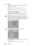 Page 17ViewSonicVP2250wb 14
Control Explanation
7500K-Adds blue to the screen image for cooler white (used in most office 
settings with fluorescent lighting).
6500K-Adds red to the screen image for warmer white and richer red.
5000K-Adds red to the screen image for warmer white and richer red.
User Color Individual adjustments for red (R), green (G), and blue (B).
1.To select color (R, G or B) press button [2].
2.To adjust selected color, pressSandT.
Important: If you select RECALL from the Main Menu when the...