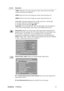 Page 15ViewSonicVP2655wb 13
Control Explanation
7500K-Adds blue to the screen image for cooler white (used in most office 
settings with fluorescent lighting).
6500K-Adds red to the screen image for warmer white and richer red.
5000K-Adds red to the screen image for warmer white and richer red.
User Color Individual adjustments for red (R), green (G), and blue (B).
1.To select color (R, G or B) press button [2].
2.To adjust selected color, pressSandT.
Important: If you select RECALL from the Main Menu when the...