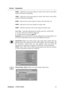 Page 15ViewSonicVP930/VP930b 12 Control Explanation
9300K - Adds blue to the screen image for cooler white (used in most office
settings with fluorescent lighting).
7500K - Adds blue to the screen image for cooler white (used in most office
settings with fluorescent lighting).
6500K - Adds red to the screen image for warmer white and richer red.
5400K - Adds green to the screen image for a darker color.
5000K - Adds blue and green to the screen image for a darker color.
User Color - Individual adjustments for...