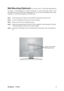 Page 12ViewSonicVP950b 9
Wall Mounting (Optional) For use only with UL Listed Wall Mount Bracket
To obtain a wall-mounting kit, contact ViewSonic
® or your local dealer. Refer to the
instructions that come with the base mounting kit. To convert your LCD display from a desk-
mounted to a wall-mounted display, do the following:
Step 1.Verify that the power button is turned Off, then disconnect the power cord.
Step 2.Lay the LCD display face down on a towel or blanket.
Step 3.Remove the four screws attaching the...