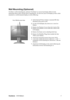 Page 9ViewSonicVX1932wm 7
Wall Mounting (Optional)
To obtain a wall-mounting kit, contact ViewSonic® or your local dealer. Refer to the 
instructions that come with the base mounting kit. To convert your LCD display from a desk-
mounted to a wall-mounted display, do the following:
1.Verify that the Power button is turned Off, then 
disconnect the power cord.
2.Lay the LCD display face down on a towel or 
blanket.
3.Remove the Plastic Covers from the back of the 
LCD display. 
4.Remove the four screws attaching...