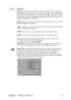 Page 14ViewSonicVX1962wm/VX1962wmp 12
Control Explanation
sRGB-This is quickly becoming the industry standard for color management,
with support being included in many of the latest applications. Enabling this
setting allows the LCD display to more accurately display colors the way they
were originally intended. Enabling the sRGB setting will cause the Contrast and
Brightness adjustments to be disabled.
9300K-Adds blue to the screen image for cooler white (used in most office
settings with fluorescent...