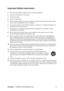 Page 5ViewSonicVX2250w-LED/VX2250wm-LED 2
Important Safety Instructions
1.Read these instructions completely before using the equipment.
2.Keep these instructions in a safe place.
3.Heed all warnings.
4.Follow all instructions.
5.Do not use this equipment near water. Warning: To reduce the risk of fire or electric shock, 
do not expose this apparatus to rain or moisture.
6.Clean with a soft, dry cloth. If further cleaning is required, see “Cleaning the Display” in 
this guide for further instructions.
7.Do not...