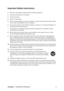 Page 4ViewSonicVX2255wmb/VX2255wmh 2
Important Safety Instructions
1.Read these instructions completely before using the equipment.
2.Keep these instructions in a safe place.
3.Heed all warnings.
4.Follow all instructions.
5.Do not use this equipment near water. Warning: To reduce the risk of fire or electric shock, 
do not expose this apparatus to rain or moisture.
6.Clean with a soft, dry cloth. If further cleaning is required, see “Cleaning the Display” in 
this guide for further instructions.
7.Do not...