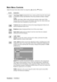 Page 14ViewSonicVX2258wm 12
Main Menu Controls
Adjust the menu items shown below by using the up S and down T buttons.
Control Explanation
Auto Image Adjust automatically sizes, centers, and fine tunes the video signal 
to eliminate waviness and distortion. Press the [2] button to obtain a sharper 
image.
NOTE: Auto Image Adjust works with most common video cards. If this 
function does not work on your LCD display, then lower the video refresh rate 
to 60 Hz and set the resolution to its pre-set value....