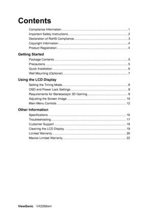 Page 2ViewSonicVX2268wm
Contents
Compliance Information.............................................................................. 1
Important Safety Instructions ...................................................................... 2
Declaration of RoHS Compliance ............................................................... 3
Copyright Information ................................................................................. 4
Product Registration...