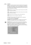 Page 15ViewSonicVX2268wm 13
Control Explanation
sRGB-This is quickly becoming the industry standard for color management,
with support being included in many of the latest applications. Enabling this
setting allows the LCD display to more accurately display colors the way they
were originally intended. Enabling the sRGB setting will cause the Contrast and
Brightness adjustments to be disabled.
9300K-Adds blue to the screen image for cooler white (used in most office
settings with fluorescent lighting).
7500K -...