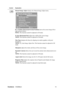 Page 16ViewSonicVX2268wm 14
Control Explanation
Manual Image Adjust displays the Manual Image Adjust menu.
H./V. Position (Horizontal/Vertical Position) moves the screen image left or 
right and up or down.
NOTE: This function cannot be adjusted in 3D mode.
H. Size (Horizontal Size) adjusts the width of the screen image.
NOTE: This function cannot be adjusted in 3D mode.
Fine Tune sharpens the focus by aligning text and/or graphics with pixel 
boundaries.
NOTE: Try Auto Image Adjust first. This function cannot...