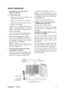 Page 9ViewSonicVX2640w 6
Quick Installation
1. Connect power cord (and AC/DC 
adapter if required)
2. Connect video cable • Make sure both the LCD display and computer are turned OFF
• Remove rear panel  covers if necessary
• Connect the video  cable from the LCD
display to the computer
Macintosh users:  Models older than G3
require a Macintosh adapter. Attach the
adapter to the computer and plug the video
cable into the adapter.
To order a ViewSonic
® Macintosh adapter, 
contact ViewSonic Customer Support.
3....