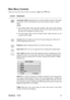 Page 14ViewSonicVX922 10
Main Menu Controls
Adjust the menu items shown below by using the upSand downTbuttons.
Control Explanation
Auto Image Adjust automatically sizes, centers, and fine tunes the video signal 
to eliminate waviness and distortion. Press the [2] button to obtain a sharper 
image.
NOTE:
1.Auto Image Adjust works with most common video cards. If this function
does not work on your LCD display, then lower the video refresh rate to 60
Hz and set the resolution to its pre-set value.
2.The Auto...