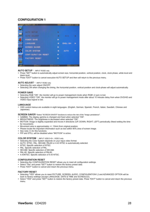 Page 30CONFIGURATION 1 
 
  
AUTO SETUP 
* : INPUT RGB2 only y  Press SET button to automatically adju st screen size, horizontal position, vertical position, clock, clock phase, white level and 
black level. 
y   Press EXIT button to cancel execution AUTO SETUP and then will return to the previous menu. 
 
AUTO ADJUST 
* : INPUT RGB2 only y  Selecting the auto adjust ON/OFF. 
y   Selecting ON when changing the timing, the horizontal positi on, vertical position and clock-phase will adjust automatically....