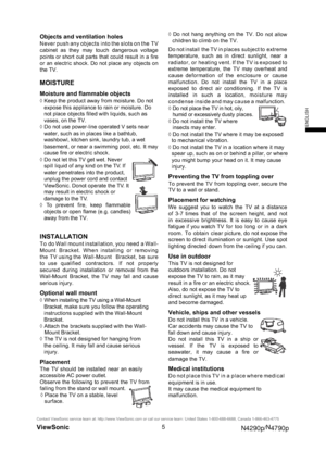 Page 12Objects and ventilation holes
Never push any objects  into the slots on the  TV 
cabinet as they may touch dangerous voltage 
points or short out parts that could result in a ﬁre
or an electric shock. Do not place any objects on 
the TV. 
MOISTURE
Moisture and ﬂammable objects
¸ Keep the product away from moisture. Do not 
expose this appliance to rain or moisture. Do 
not place objects ﬁlled with liquids, such as 
vases, on the TV. 
¸ Do not use power-line operated V sets near 
water, such as in places...