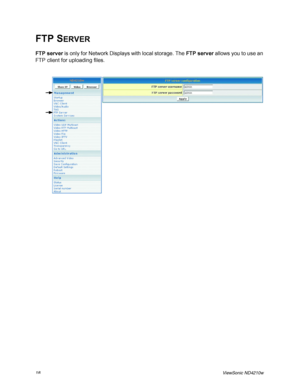 Page 2618ViewSonic ND4210w
FTP SERVER
FTP server is only for Network Displays with local storage. The FTP server allows you to use an 
FTP client for uploading files. 
 