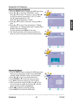 Page 3025
ENGLISH
Contact ViewSonic service team at: http://www.ViewSonic.com or call our service team: United States 1-800-688-6688, Can\
ada 1-866-463-4775
ViewSonic                                                                                                         VT2430
Using the TV Features
Storing Channels into Memory
1. Press the MENU button to display the OSD main menu.
2. Press ◄ or ► to select the “CHANNEL” menu.
Press ▲ or ▼ to select “TV Source”, and use ◄ or ► 
to select the antenna connection...