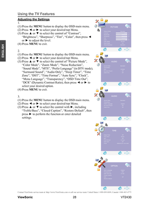 Page 3328
ENGLISH
Contact ViewSonic service team at: http://www.ViewSonic.com or call our service team: United States 1-800-688-6688, Can\
ada 1-866-463-4775
ViewSonic                                                                                                         VT2430
Using the TV Features
Adjusting the Settings
1. 
(1) Press the MENU button to display the OSD main menu.
(2) Press ◄ or ► to select your desired top Menu.
(3) Press ▲ or ▼ to select the control of “Contrast”, 
“Brightness”, “Sharpness”,...