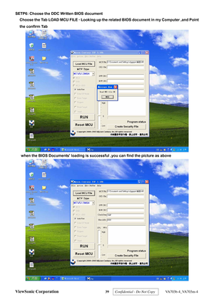 Page 42
SETP6: Choose the DDC Written BIOS document Choose the Tab LOAD MCU FILE ，Looking up the related BIOS document in my Computer ,and Point 
the confirm Tab 
 
when the BIOS Documents loading is successful ,you can find the picture as above 
 
ViewSonic Corporation 39  Confidential - Do Not Copy   VA703b-4_VA703m-4  