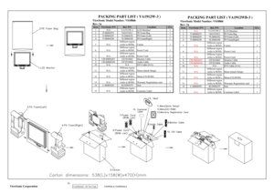 Page 53
 
50 
ViewSonic Corporation
      Confidential - Do Not Copy    VA1912w-4_VA1912wb-4 
ViewSonic Model Number: VS10866
Rev: 1aItem ViewSonic P/N Ref. P/N LocationQty
1 N/A VA1912W-2LCD Monitior
1
2 P-00000595 7841919921PE Foam Bag
1
3 P-00004295 78-D004392PS Foam (Left)
1
4 P-00004296 78-D004388PS Foam(Right)
1
5 N/A Different region
(refer to BOM) Carton
1
6 N/A Different region
(refer to BOM) Power Cord
1
7 N/A Different region
(refer to BOM) Power Cord
1
8 CB-00004287 32F3018003Monitor Cable
1
9...