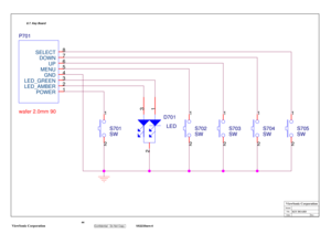 Page 47
  44
 
ViewSonic Corporation   
Confidential - Do Not Copy    
VX2235wm-4 
Model
TitleDate Rev:ViewSonic Corporation
KEY BOARD
8.7. Key Board
D701
LED
2
3
1
S704
SW
12
S702
SW
12
P701
wafer 2.0mm 90
87654321
SELECT
DOWN UP
MENU GND
LED_GREEN
LED_AMBER POWER
S705
SW
12
S703
SW
12
S701
SW
12 