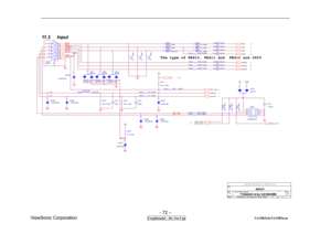 Page 72 
- 72 – 
ViewSonic Corporation                              
 Confidential - Do Not Cop                                        VA1903wb/VA1903wm 
11.3   Input 
 
715G2467-A for VA1903WM
A
INPUT
B
35 Wednesday , N ov ember 29, 2006 Ti t l e
Size Document Number Rev
D at e: Sheet
of
FB402
0R05 1/10W
C 413
0.22uF
C412
220pF
PC5V
R 410 470R  1/ 16W
DDCA_SDA 4
ZD403
UDZS5.6B12
BLUE-
R 404
56Ω 1% 1/16W
SCL_VGA
ZD402
UDZS5.6B
12
RED+
ZD405
UD ZS5.6B12
R418
10K 1/ 16W
R416 1K 1/16W
RIN 4
VGA_CON
D 401
BAV9931...