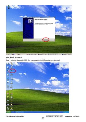 Page 37
ViewSonic Corporation Confidential - Do Not Copy    VG930m-3_VA930m-1 
 34 
 
DDC Key In Procedure 
Step 1 select and execute DDC Key In program ( winDDC.exe icon on desktop ) 
  