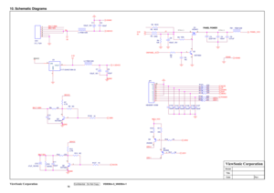 Page 73
ViewSonic Corporation 
Confidential - Do Not Copy    
VG930m-3_VA930m-1 
 70
 
 
10. Schematic Diagrams 
Model
TitleDate Rev:ViewSonic Corporation
40mil 40mil
PANEL POWER
5DVCC
BKLT-EN LED-2
LED-1
BKLT-EN
J1
LED-2
LED-1
5DVCC
BKLT-VBRI
BKLT-VBRI DGND
DGND DGND
DGND
5V
5DVCC
LED2LED1
DGND
3.3V
PANEL_VCC
5V
5V
ONPANEL_5V
DGND
VBRI
INVON
POWERMENUEXITDOWNUPMUTE
3.3DVCC
3.3V
MCU_VCC
5DVCC
R2 NC/0
R17 1K
R8 2K
R5
100k
R16
10K/NC
Q4
2N3906
1
23
R4
10K
Q5
2N3906
1
23
R14 220
R120 220
C10
1uF
Q1
AO34011
3
2
+...