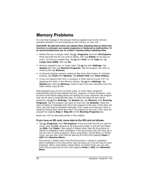 Page 81/			
	

			
!!
If a warning message of not enough memory appears due to the memory 
allocation problem, try the following to free memory on your V37.
CAUTION: Be discreet when you delete files. Deleting files of which the 
function is unknown can cause programs or features to malfunction. It 
is recommended that you to create a backup before deleting files.
• Delete files you no longer need. Tap , Programs, and then File Explorer.
Press and hold the file you wish to...