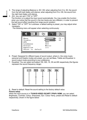 Page 19
3.  The range of adjusting Balance is -50~+50; when adjusting from 0 to -50,\
 the sound from the left track fades until silence; when adjusting from 0 to +50, the sound fro\
m 
the right track fades until silence.   
4.  AVL: you can set it “ON” or “OFF”. 
The function is to adjust the input sound automatically. You may enable this function 
when you notice that the sound in the two tracks are very different, in order to prevent 
the bad sound effect resulting from large sound variation. 
5.  Select ON...