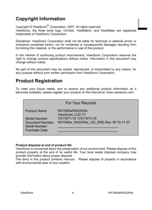 Page 6
Copyright Information   
 
Copyright © ViewSonic® Corporation, 2007. All rights reserved. 
ViewSonic, the three birds logo, OnView, ViewMatch, and ViewMeter are registered 
trademarks of ViewSonic Corporation. 
 
Disclaimer: ViewSonic Corporation shall not be liable for technical or editorial errors or 
omissions contained herein; nor for incidental or consequential damages resulting from 
furnishing this material, or the performance or use of this product. 
 
In the interest of continuing product...