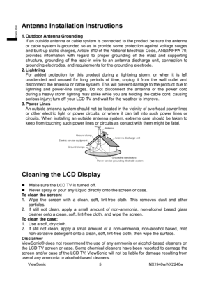 Page 7
Antenna Installation Instructions 
 
1. Outdoor Antenna Grounding 
If an outside antenna or cable system is connected to the product be sure the antenna 
or cable system is grounded so as to provide some protection against voltage surges 
and built-up static charges, Article 810 of the National Electrical Code, ANSI/NFPA 70, 
provides information with regard to proper grounding of the mast and supporting 
structure, grounding of the lead-in wire to an antenna discharge unit, connection to 
grounding...