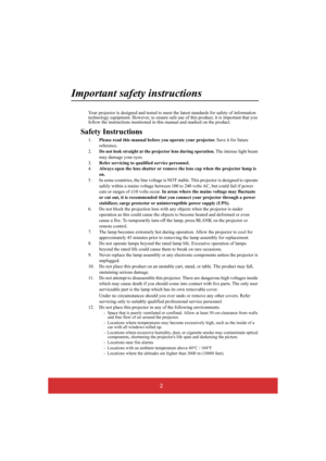 Page 72
Important safety instructions
Your projector is designed and tested to meet the latest standards for safety of information  technology equipment. However, to ensure safe  use of this product, it is important that you  follow the instructions mentioned in this manual and marked on the product. 
Safety Instructions
1. Please read this manual before you operate your projector. Save it for future  
reference.
2. Do not look straight at the projector lens during operation. The intense light beam  
may...