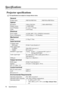 Page 80
Specifications
76
Specifications
Projector specifications
All specifications are subject to change without notice. 
General
Product name PJD7383/PJD7383i PJD7583w/PJD7583wi
Optical
Resolution 1024 x 768 XGA 1280 x 800 WXGA
Display system 1-CHIP DMD
Lens F/Number F = 2.6, f = 6.9 mm
Lamp 210 W lamp
Electrical
Power supply AC100–240V, 3.29 A, 50/60 Hz (Automatic)
Power consumption 329 W (Max); < 1 W (Standby)
Mechanical
Weight 3.5 Kg (7.7 lbs)
Input terminal
Computer input
     RGB input D-Sub 15-pin...