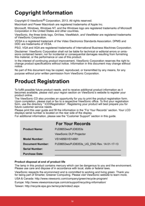 Page 5iv
Copyright Information
Copyright © ViewSonic®
 Corporation, 2013. All rights reserved.
Macintosh and Power Macintosh are registered trademarks of Apple Inc.
Microsoft, Windows, Windows NT, and the Windows logo are registered trademarks of Microsoft 
Corporation in the United States and other countries.
ViewSonic, the three birds logo, OnView, ViewMatch, and ViewMeter are registered trademarks 
of ViewSonic Corporation.
VESA is a registered trademark of the Video Electronics Standards Association. DPMS...