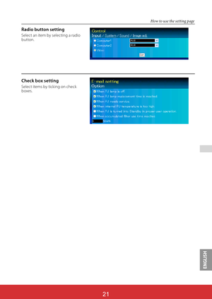 Page 108ENGLISH
21
How to use the setting page
Radio button setting
Select an item by selecting a radio 
button.
Check box setting
Select items by ticking on check 
boxes. 