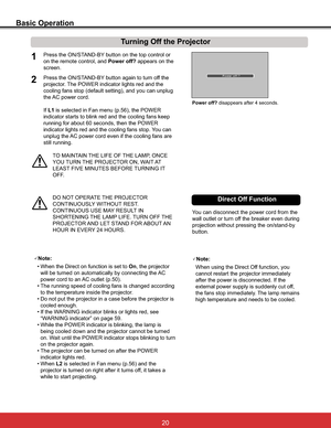 Page 26
720$,17$,17+(/,)(2)7+(/$0321&(
YOU TURN THE PROJECTOR ON, WAIT AT 
/($67),9(0,187(6%()25(7851,1*,7
OFF.
Power off?GLVDSSHDUVDIWHUVHFRQGV
Turning Off the Projector
3UHVVWKH2167$1%