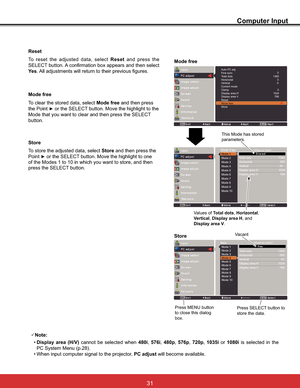 Page 37
Computer Input
Store
To store the adjusted data, select Store and then press the 
Point
yRUWKH6(/(&7EXWWRQ. Move the highlight to one 

SUHVVWKH6(/(&7EXWWRQ
Mode free
To clear the stored data, select Mode free and then press 
the Point 
yRUWKH6(/(&7EXWWRQ0RYHWKHKLJKOLJKWWRWKH

button.
3Note:
