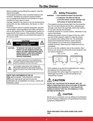 Page 10
To the Owner
CAUTION:     TO REDUCE THE RISK OF ELECTRIC 
SHOCK, DO NOT REMOVE COVER (OR 
BACK). NO USER-SERVICEABLE PARTS 
INSIDE EXCEPT LAMP REPLACEMENT.
REFER SERVICING TO QUALIFIED 
SERVICE PERSONNEL.
7+,66