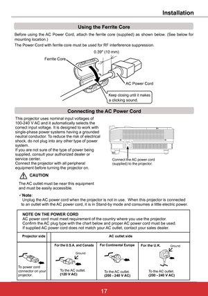 Page 2317ViewSonic PJL6243
17
Connecting the AC Power Cord
This projector uses nominal input voltages of 100-240 V AC and it automatically selects the correct input voltage. It is designed to work with single-phase power systems having a grounded neutral conductor. To reduce the risk of electrical shock, do not plug into any other type of power system.If you are not sure of the type of power being supplied, consult your authorized dealer or service center.Connect the projector with all peripheral equipment...