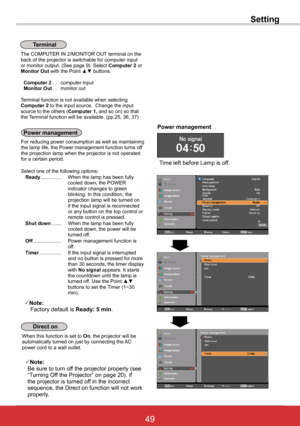 Page 5549ViewSonic PJL6243
49
Terminal
The COMPUTER IN 2/MONITOR OUT terminal on the back of the projector is switchable for computer input or monitor output. (See page 9)  Select Computer 2 or Monitor Out with the Point ▲▼ buttons.
 Computer 2 . .  computer input Monitor Out. .  monitor out
Terminal function is not available when selecting Computer 2 to the input source.  Change the input source to the others (Computer	1,	and so on) so that the Terminal function will be available. (pp.25, 36, 37)
Setting
Time...