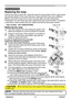 Page 58
PJL9371ViewSonic53

Maintenance 
Maintenance
A lamp has finite product life. Using the lamp for long periods of time could cause 
the pictures darker or the color tone poor. Note that each lamp has a different 
lifetime, and some may burst or burn out soon after you start using them. 
Preparation of a new lamp and early replacement are recommended. To prepare 
a new lamp, make contact with your dealer and tell the lamp type number .
Replacing the lamp
Type number : RLC-053(DT01055)
1.Turn the projector...