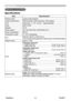 Page 69PJL9371
ViewSonic 64
Specifications
Specifications
ItemSpecification
Product name Liquid crystay
O projector
Liquid Crystay
O Panel 786,432 py
Lxels (1024y
horizontal x \
768 vertical\
yf
Lens Zoom lens,  \
f = 19 ~ 2y
 mm    (ap\
proximatelyyf
Lamp 260 W UHB
Speaker 16 W
Power supply AC 100-120\
V/4.6A, AC220-240Vy
2.1A
Power consumpy
Wion 390 W
Temperature ray
Qge 5 ~ 35°C (\
Operatingyf
Size400 (Wyf[\
+\f x 3\
18 (DyfPm
* Not including protruding parts. Please refer to the following figure....