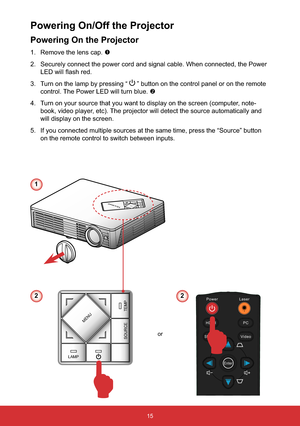 Page 1615
V
iewSonicMENULAMPSOURCETEMP
Powering On the Projector
1. Remove the lens cap. n
2. Securely connect the power cord and signal cable. When connected, the Power 
/(ZLOOÀDVKUHG
3. Turn on the lamp by pressing 
“ ” button on the control panel or on the remote 
control. The Power LED will turn blue. o
4. Turn on your source that you want to display on the screen (computer, note-
book, video player, etc). The projector will detect the source automatically and 
will display on the screen.
5. If you...