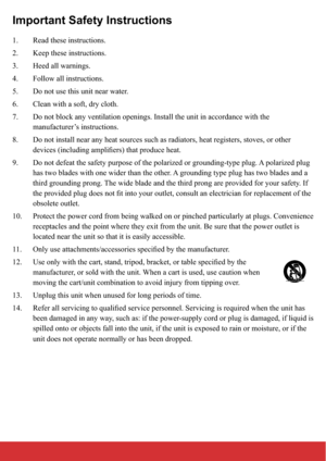 Page 3Important Safety Instructions
1. Read these instructions.
2. Keep these instructions.
 +HHGDOOZDUQLQJV
 )ROORZDOOLQVWUXFWLRQV
 RQRWXVHWKLVXQLWQHDUZDWHU
 &OHDQZLWKDVRIWGU\FORWK
 RQRWEORFNDQ\YHQWLODWLRQRSHQLQJV,QVWDOOWKHXQLWLQDFFRUGDQFHZLWKWKH
manufacturer’s instructions.
 RQRWLQVWDOOQHDUDQ\KHDWVRXUFHVVXFKDVUDGLDWRUVKHDWUHJLVWHUVVWRYHVRURWKHU
GHYLFHVLQFOXGLQJDPSOL¿HUVWKDWSURGXFHKHDW
...