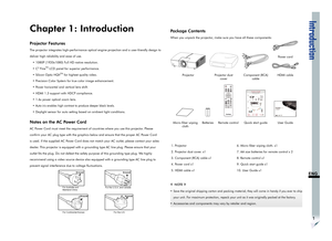 Page 5Introduction
1
ENG
Chapter 1: Introduction
Projector Features
The projector integrates high-performance optical engine projection and a user-friendly design to 
deliver high reliability and ease of use.
  •  1080P (1920x1080) Full HD native resolution.
 • C
2 FineTM LCD panel for superior performance.
  •  Silicon Optix HQVTM for highest quality video.
  •  Precision Color System for true color image enhancement.
  •  Power horizontal and vertical lens shift.
  •  HDMI 1.3 support with HDCP compliance....