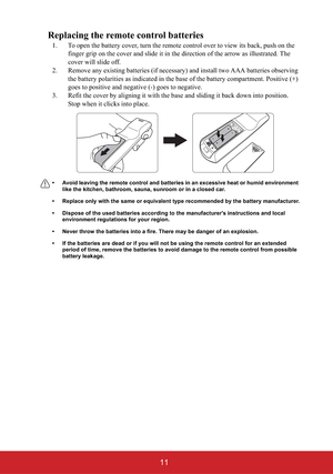 Page 1611
Replacing the remote control batteries
1. To open the battery cover, turn the remote control over to view its back, push on the 
finger grip on the cover and slide it in the direction of the arrow as illustrated. The 
cover will slide off.
2. Remove any existing batteries (if necessary) and install two AAA batteries observing 
the battery polarities as indicated in the base of the battery compartment. Positive (+) 
goes to positive and negative (-) goes to negative.
3. Refit the cover by aligning it...