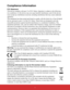 Page 2i
Compliance Information
FCC StatementThis device complies with part 15 of FCC Rules. Operation is subject to \
the following two conditions: (1) this device may not cause harmful interference, an\
d (2) this device must accept any interference received, including interference that may c\
ause undesired operation.This equipment has been tested and found to comply with the limits for a\
 Class B digital device, pursuant to part 15 of the FCC Rules. These limits are designed to provide reasonable...